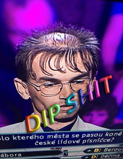 dip shit 1